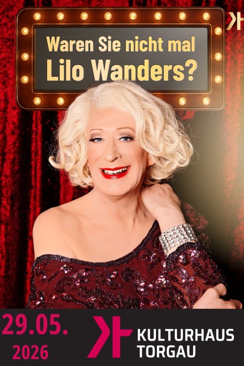 Lilo Wanders - „Waren Sie nicht mal Lilo Wanders?“ - Das Programm mit dem Fragezeichen - Torgau - 29.05.2026 19:30
