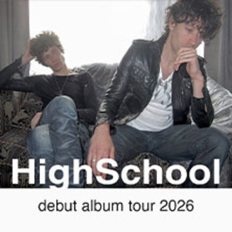 Highschool - Debut Album Tour 2026 - K�LN - 06.04.2026 20:00