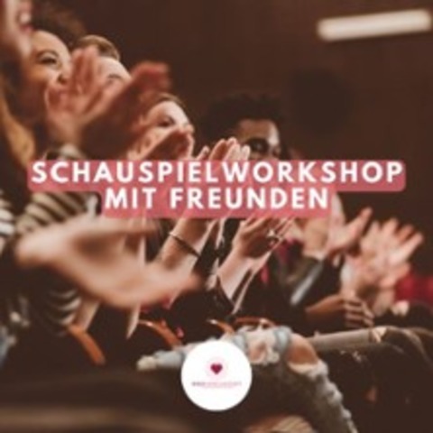 Schauspielworkshop f�r Freunde - ASCHAFFENBURG - 16.01.2026 19:00