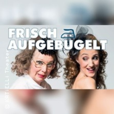 Die Unterhaltungsdamen - Frisch aufgeb�gelt - Datteln - 25.01.2026 15:00