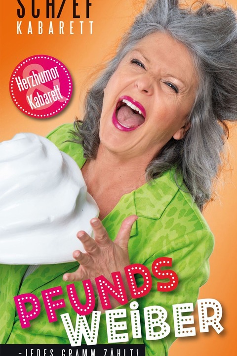 Sabine Schief - „Pfunds Weiber, jedes Gramm z�hlt!“ - Oberndorf am Neckar - Bochingen - 14.03.2026 20:00