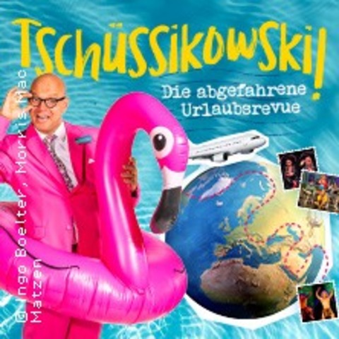 Tsch�ssikowski! - HAMBURG - 18.03.2026 19:30