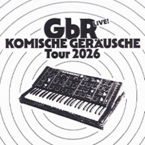 GbR &#8211; Komische Gerusche &#8211; Tour 2026 - Berlin - 19.04.2026 20:00