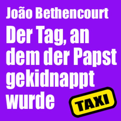 Der Tag, an dem der Papst gekidnappt wurde - Eine Kom�die von Jo�o Bethencourt - Weilheim in Oberbayern - 27.12.2025 20:00