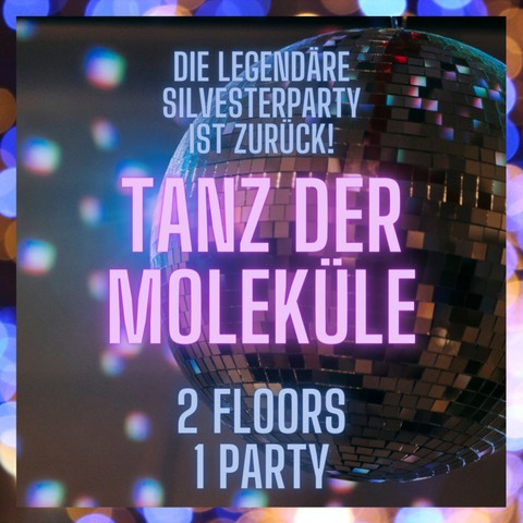 Tanz der Molekle - Wrzburgs Grte Silvester Party - Wrzburg - 31.12.2025 23:59