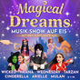 Magical Dreams - Musik-Show auf Eis