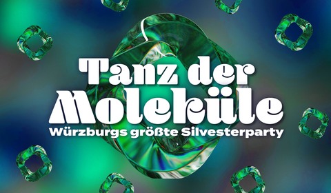 Tanz der Molekle - Wrzburgs Grte Silvester Party - Wrzburg - 31.12.2025 23:59
