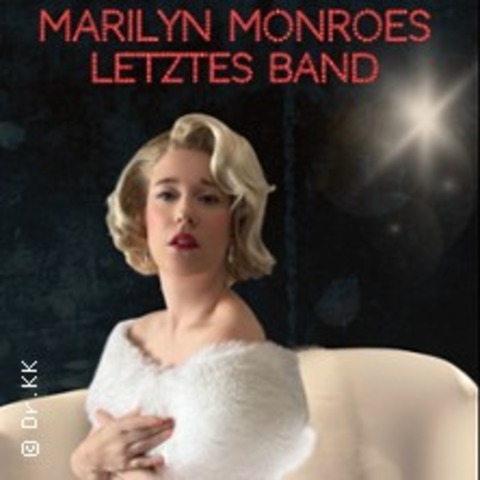 Marilyn Monroes letztes Band - F�SSEN - 22.02.2026 18:30