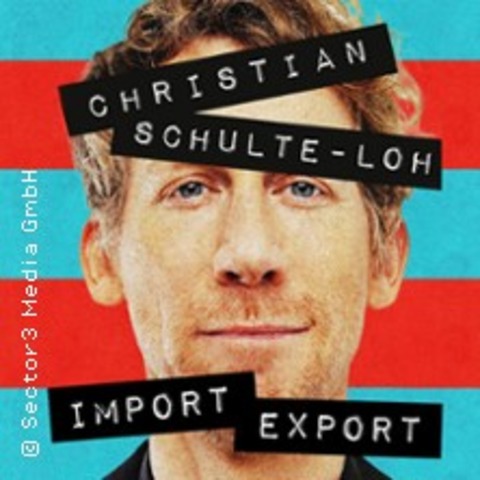 Christian Schulte-Loh: Import Export - ESSEN - 26.03.2026 20:00