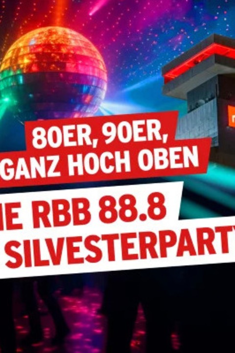 88,8 Silvesterparty im Studio 14 / rbb-Dachlounge - 80er, 90er, ganz hoch oben - Die rbb 88.8 Silvesterparty - Berlin - 31.12.2025 20:00