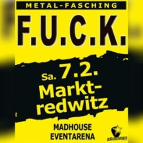 F.U.C.K - Metalfasching im Madhouse - MARKTREDWITZ - 07.02.2026 19:00