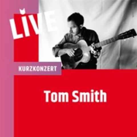 KurzKonzert mit Tom Smith - BERLIN - 09.12.2025 19:00