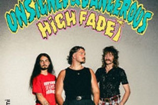 High Fade - Unsigned & Dangerous Tour 2026
