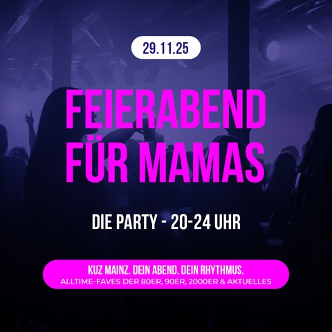 FeierAbend fr Mamas - Die Party - Mainz - 29.11.2025 19:30