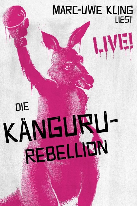 Marc-Uwe Kling: Die Knguru-Rebellion - (Veranstaltung ist ausverkauft, Tickets fr Menschen im Rollstuhl (und Begleitperson) sind noch erhltlich.) - Dresden - 18.03.2026 20:00