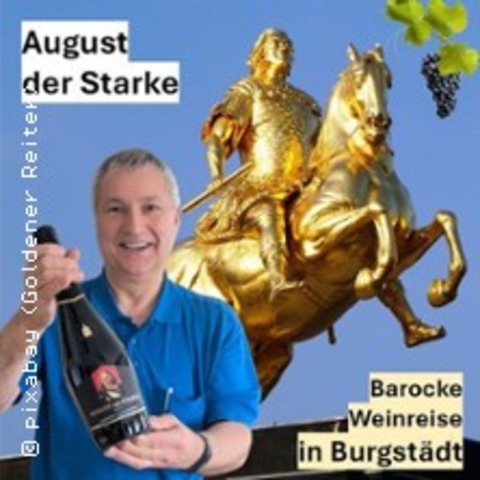 August der Starke Weinreise in Burgst�dt - BURGST�DT - 13.03.2026 18:30