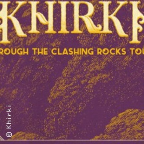 Khirki - Through The Chasing Rocks Tour - M�NCHEN - 21.04.2026 20:00