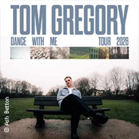 Tom Gregory - Dance With Me Tour 2026 - Stuttgart - 27.09.2026 20:00