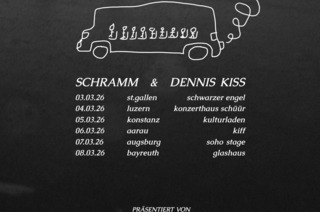 SCHRAMM + Dennis Kiss - &#8222;Ein paar Stunden&#8220;-Tour