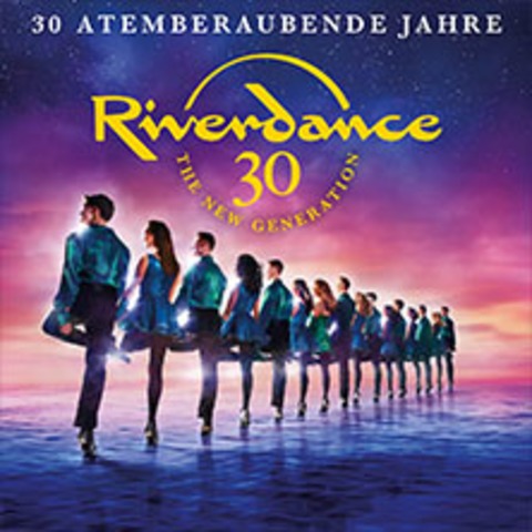 Riverdance - 30 Jahre - N�rnberg - 25.02.2027 20:00