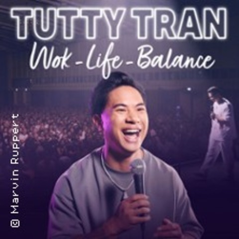 TUTTY TRAN - Wok-Life-Balance - Siegen - 23.09.2026 20:00