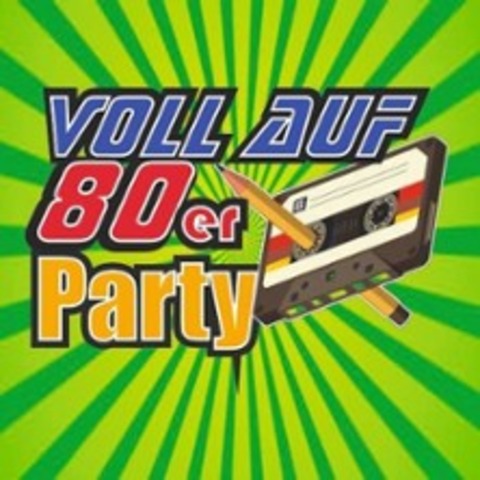 Voll auf 80er! - Die gro�e 80er Party! - LUTHERSTADT WITTENBERG - 21.02.2026 20:30