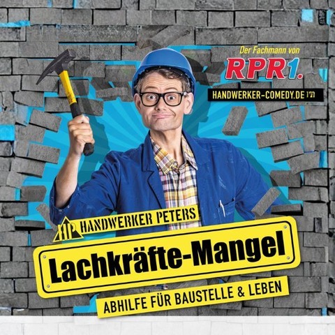 Handwerker Peters - „Lachkr�fte-Mangel“ - Ramstein-Miesenbach - 09.10.2026 20:00