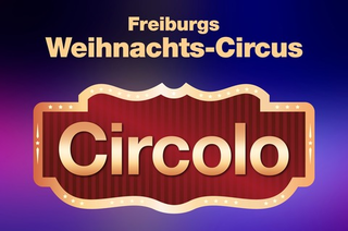 Circolo - Freiburgs Weihnachts-Zirkus