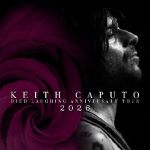 Keith Caputo - Died Laughing Anniversary Tour 2026 - Bochum - 15.03.2026 20:00