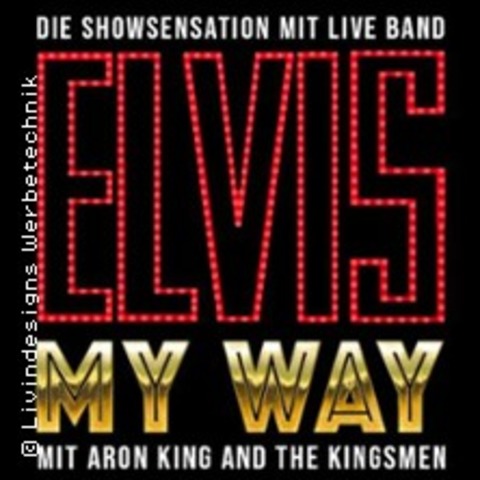 Elvis - My Way mit "Aron King" und "The Kingsmen" - ELVIS Tribute Show - Datteln - 12.04.2026 18:00