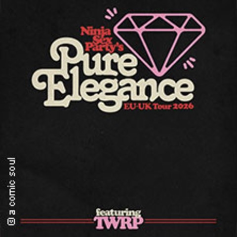 VIP Package - Ninja Sex Party & TWRP - Pure Elegance Tour - BERLIN - 10.04.2026 20:00