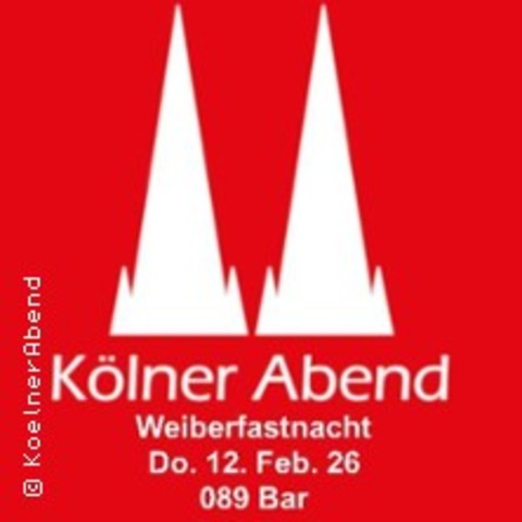 K�lner Abend - Weiberfastnacht - M�NCHEN - 12.02.2026 19:00