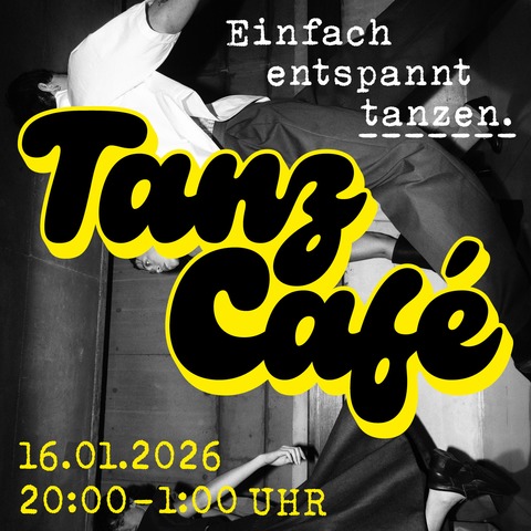 TANZ-CAFE - Einfach entspannt tanzen. - Potsdam - 16.01.2026 20:00