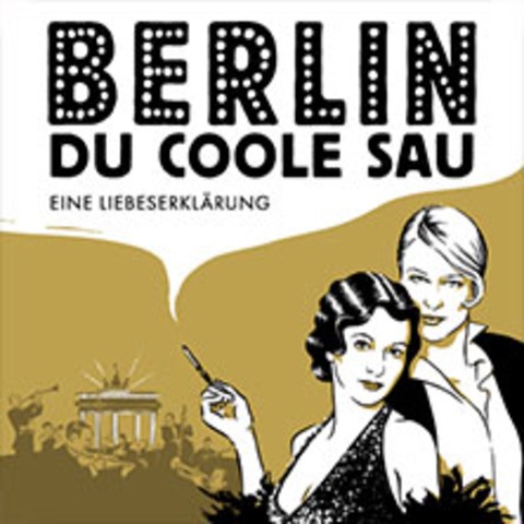Berlin, Du coole Sau - Eine Liebeserkl�rung - G�ttingen - 10.10.2026 20:00