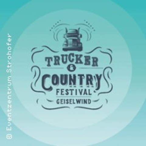 Trucker & Country Festival - Tagesticket Freitag - GEISELWIND - 22.05.2026 16:30