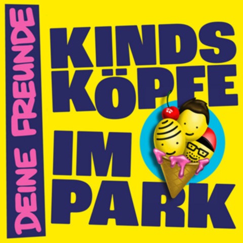 DEINE FREUNDE - Kindskpfe im Park 2026 - Mainz - 12.06.2026 17:30