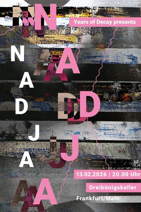 Nadja - Years of Decay presents - Frankfurt - 13.02.2026 20:00