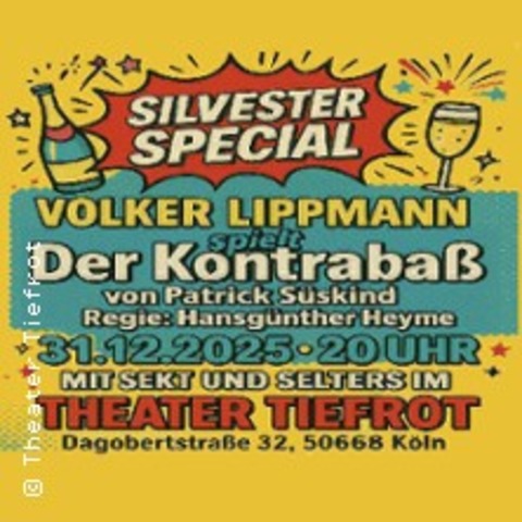 Silvester Spezial - Volker Lippmann in „Der Kontraba�“ inkl. Sekt und Selters - K�LN - 31.12.2025 20:00