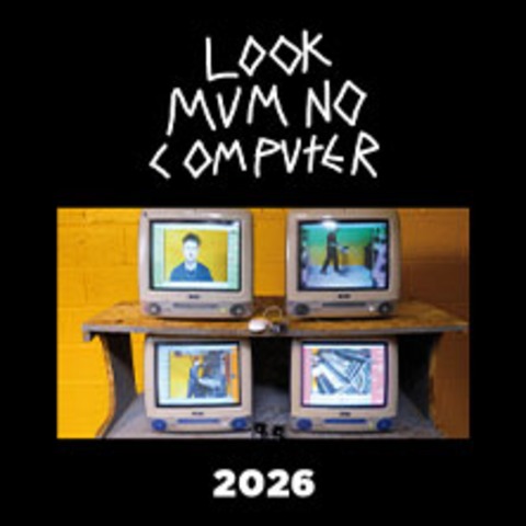 Look Mum No Computer - Frankfurt am Main - 25.01.2026 20:00