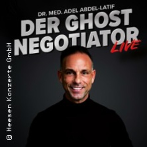 The Ghost Negotiator Live - Dr. Med. Adel Abdel Latif - Frankfurt am Main - 19.10.2026 20:00