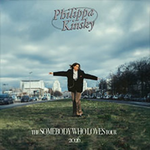 Philippa Kinsky - The Somebody Who Loves Tour 2026 - K�LN - 09.05.2026 20:00