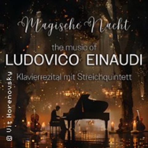 The Music of Ludovico Einaudi - Magische Nacht - LEIPZIG - 15.03.2026 19:00