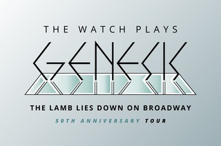 THE WATCH PLAYS GENESIS - The Lamb Lies Down On Broadway - Tour