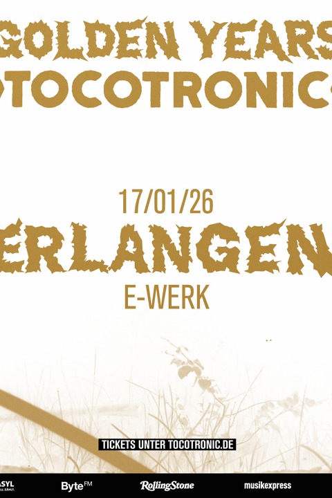 TOCOTRONIC - GOLDEN YEARS Tour 2026 - Erlangen - 17.01.2026 20:00