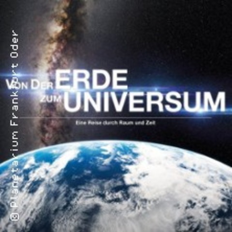 Von der Erde zum Universum - FRANKFURT (ODER) - 22.12.2025 16:00