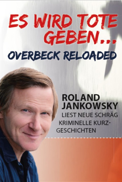 Roland Jankowsky - Es wird Tote geben - Overbeck reloaded - Lingen (Ems) - 05.09.2026 20:00