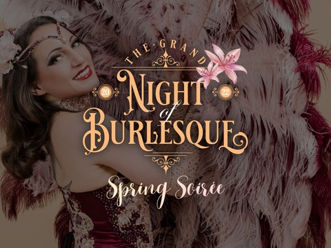 The Grand Night of Burlesque - Spring Soir�e - Saarbr�cken - 03.06.2026 20:30