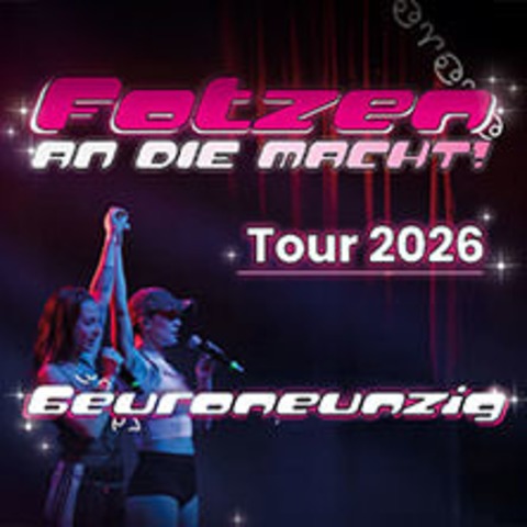 6euroneunzig - FOTZEN an die Macht Tour 2026 - Berlin - 03.05.2026 20:00