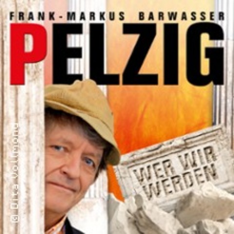 Frank-Markus Barwasser als Erwin Pelzig - Wer wir werden - BERLIN - 11.05.2027 20:00