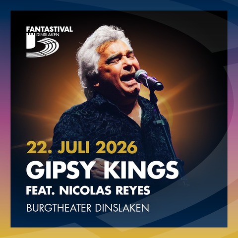 GIPSY KINGS feat. Nicolas Reyes - Open Air 2026 - Dinslaken - 22.07.2026 20:00